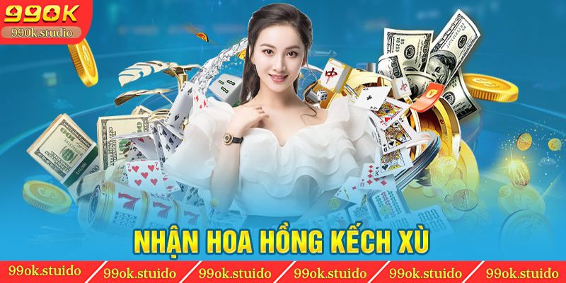 Nhận hoa hồng kếch xù